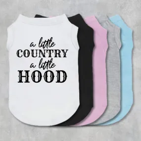 A Little Country A Little Hood Pet Shirt