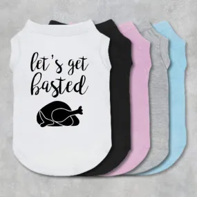 Let's Get Basted Pet Shirt