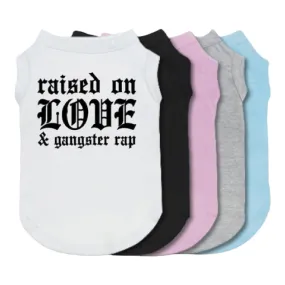 Raised On Love & Gangster Rap Pet Shirt